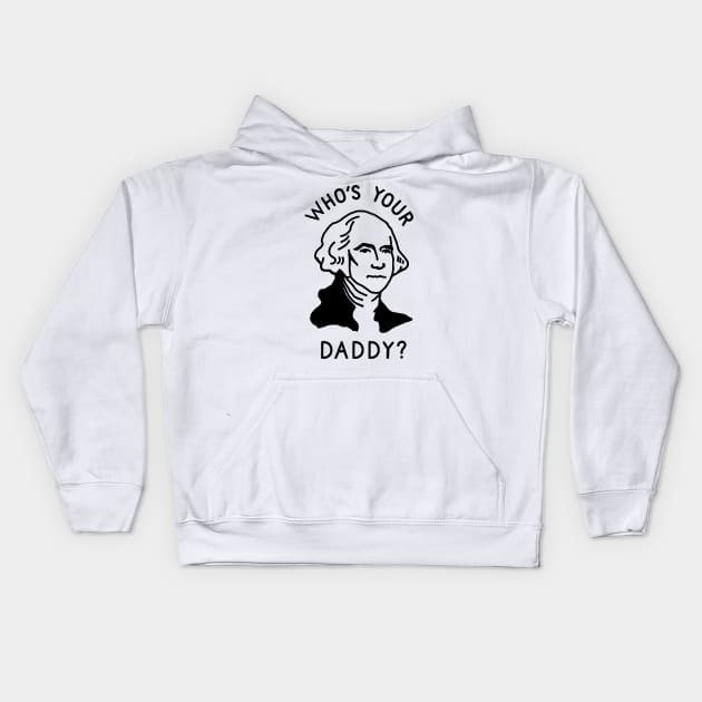 Who's Your Daddy Kids Hoodie by TroubleMuffin